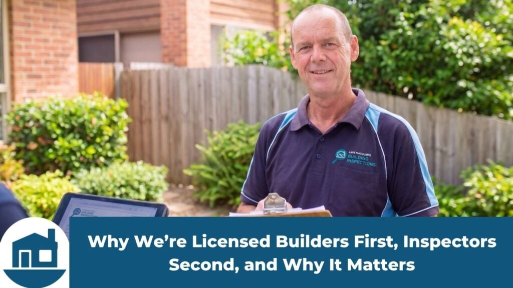 Why We’re Licensed Builders First, Inspectors Second, and Why It Matters